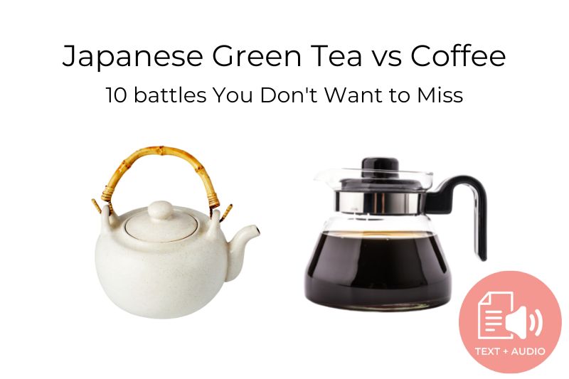 ชาเขียวญี่ปุ่น vs กาแฟ - 10 การต่อสู้ที่คุณไม่ควรพลาด ชาเขียวญี่ปุ่นและกาแฟ