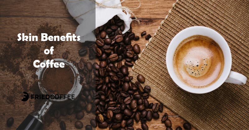 ประโยชน์ผิวของคอฟฟี่ กาแฟมีประโยชน์ต่อผิวของอย่างไร